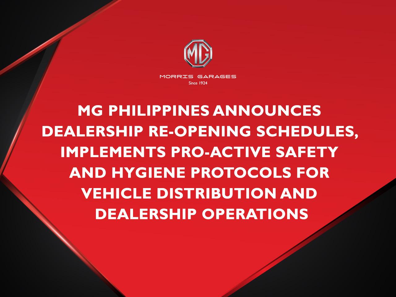 MG PHILIPPINES ANNOUNCES DEALERSHIP RE-OPENING SCHEDULES, IMPLEMENTS PRO-ACTIVE SAFETY AND HYGIENE PROTOCOLS FOR VEHICLE DISTRIBUTION AND DEALERSHIP OPERATIONS